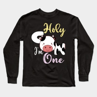 Holy cow l'm one birthday girl Long Sleeve T-Shirt